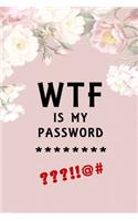 WTF Is My Password: Notebook, password book small 6" x 9" 120 Pages Organizer/Log Book/ Reminder/Notebook for Passwords and Shit/Password Book/Gift for Friends/Coworker