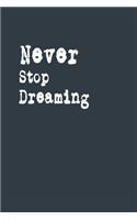 Never Stop Dreaming A beautiful