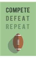 Compete, Defeat, Repeat