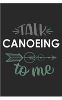 Talk CANOEING To Me Cute CANOEING Lovers CANOEING OBSESSION Notebook A beautiful
