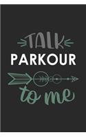 Talk PARKOUR To Me Cute PARKOUR Lovers PARKOUR OBSESSION Notebook A beautiful