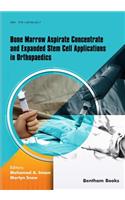 Bone Marrow Aspirate Concentrate and Expanded Stem Cell Applications in Orthopaedics