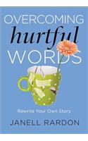 Overcoming Hurtful Words