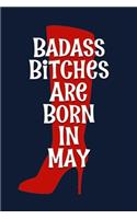 Badass Bitches are Born In May