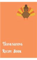 Thanksgiving Recipe Book: Blank DIY Custom Cookbook To Write Your Own Recipes