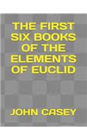 The First Six Books of the Elements of Euclid