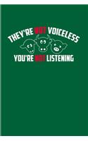 They're Not Voiceless You're Not Listening: Animal Rights 2020 Planner - Weekly & Monthly Pocket Calendar - 6x9 Softcover Organizer - For Animal Defense & Anti Animal Abuse Fans