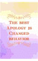 The Best Apology Is Changed Behavior: All Purpose 6x9 Blank Lined Notebook Journal Way Better Than A Card Trendy Unique Gift Abstract Colorful Personal Growth
