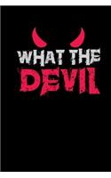 What The Devil: Notebook Journal Satan Cult For Satanists Baphomet Beelzebub Lucifer Logbook Memory Book