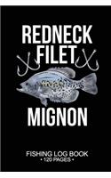 Redneck Filet Mignon Fishing Log Book 120 Pages
