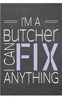 I'm a Butcher I Can Fix Anything: Butcher Dot Grid Notebook, Planner or Journal - 110 Dotted Pages - Office Equipment, Supplies - Funny Butcher Gift Idea for Christmas or Birthday