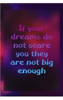 If Your Dreams Do Not Scare You They Are Not Big Enough: Notebook Journal Composition Blank Lined Diary Notepad 120 Pages Paperback Universe Texture Day Dream
