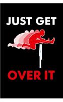 Just Get Over It: 120 Pages I 6x9 I Monthly Planner I Funny Steeplechase & Athletics Gifts