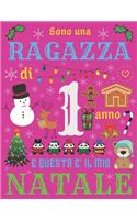Sono una ragazza di 1 anno e questo è il mio Natale: Diario di Natale e quaderno di schizzi per ragazza di un anno