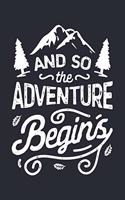 And So the Adventure Begins: Camping Lined Notebook, Journal, Organizer, Diary, Composition Notebook, Gifts for Campers and Hikers