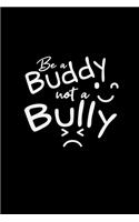 Be a buddy not a bully