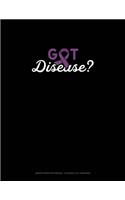 Got Disease?: Graph Paper Notebook - 0.25 Inch (1/4") Squares(217 Graph Paper Notebook - 0.25 Inch (1/4") Squares)