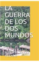 Guerra de Los DOS Mundos