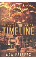 Running the Inside Timeline: (The Dawn of Time Travel)