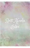 Best Abuela Ever: Journal/Notebook (Grandma Gift/ Remembrance/Retirement Quote Notepad) KeepSake/Memento