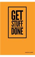 Get Stuff Done- Undated Planner