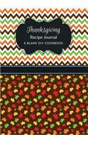 Thanksgiving Recipe Journal: A Blank DIY Cookbook