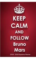 Keep Calm and Follow Bruno Mars 2018-2019 Supreme Planner