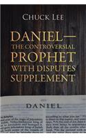 Daniel-The Controversial Prophet with Disputes Supplement