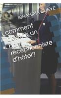 comment devenir un bon réceptionniste d'hôtel?