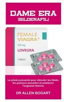 Dame Era: La Pilule Puissante Pour Stimuler Les Libido, Les Pulsions Sexuelles Et AmÃ©liorer l'Orgasme FÃ©minin