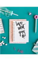 Love what you do!