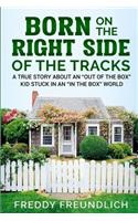 Born On The Right Side Of The Tracks