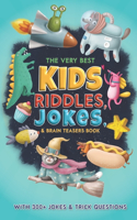Best Kids Riddles, Jokes, & Brain Teasers Book: For Children Ages 8-12 and Families Who Love to Laugh