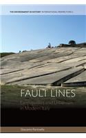 Fault Lines: Earthquakes and Urbanism in Modern Italy(6 Environment in History: International Perspectives)