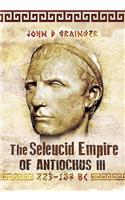 The Seleukid Empire of Antiochus III (223-187 Bc)