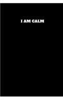 I Am Calm