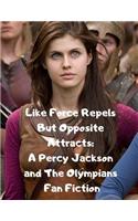 Like Force Repels But Opposite Attracts: A Percy Jackson and the Olympians Fan Fiction