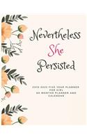 Nevertheless She Persisted: 2019-2023 Five Year Planner for Girl, 60 Months Planner and Calendar