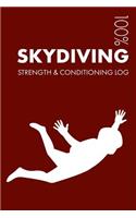 Skydiving Strength and Conditioning Log: Daily Skydiving Training Workout Journal and Fitness Diary for Skydiver and Instructor - Notebook(3 Skydiving)
