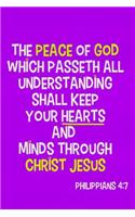 The Peace of God Which Passeth All Understanding Shall Keep Your Hearts and Minds Through Christ Jesus - Philippians 4: 7: Blank Lined Christian Journals for Girls