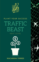 Traffic Beast: Plant your success. Next Level.
