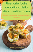 Ricettario facile quotidiano della dieta mediterranea