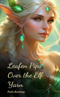 Leafen Pips Over the Elf Yarn