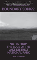 Boundary Songs: Notes from the edge of the Lake District National Park