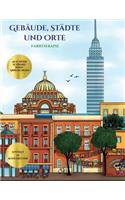 Farbtherapie (Gebäude, Städte und Orte): Dieses Buch besteht aus 48 Malblätter, die zum Ausmalen, Einrahmen und/oder Meditieren verwendet werden können: Dieses Buch kann fotokopiert, gedruc(5 Farbtherapie)