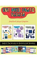 Preschool Scissor Practice (Cut and paste - Robots): This book comes with collection of downloadable PDF books that will help your child make an excellent start to his/her education. Books are designed(23 Preschool Scissor Practice)