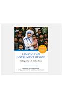 I am Only an Instrument of God