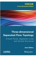 Three-Dimensional Separated Flow Topology: Critical Points, Separation Lines and Vortical Structures