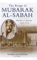 The Reign of Mubarak Al-Sabah