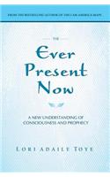 Ever Present Now